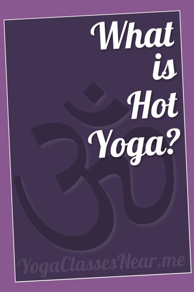 Find Hot Yoga Near Me - Nearest Hot Yoga Classes